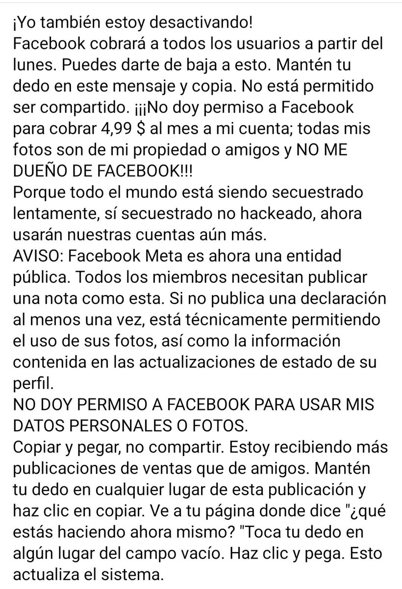 No se si esto es verdad que a partir de mañana van a cobrar facebook yo no estoy de acuerdo en eso. Deben de darse de baja o no publicar nada.