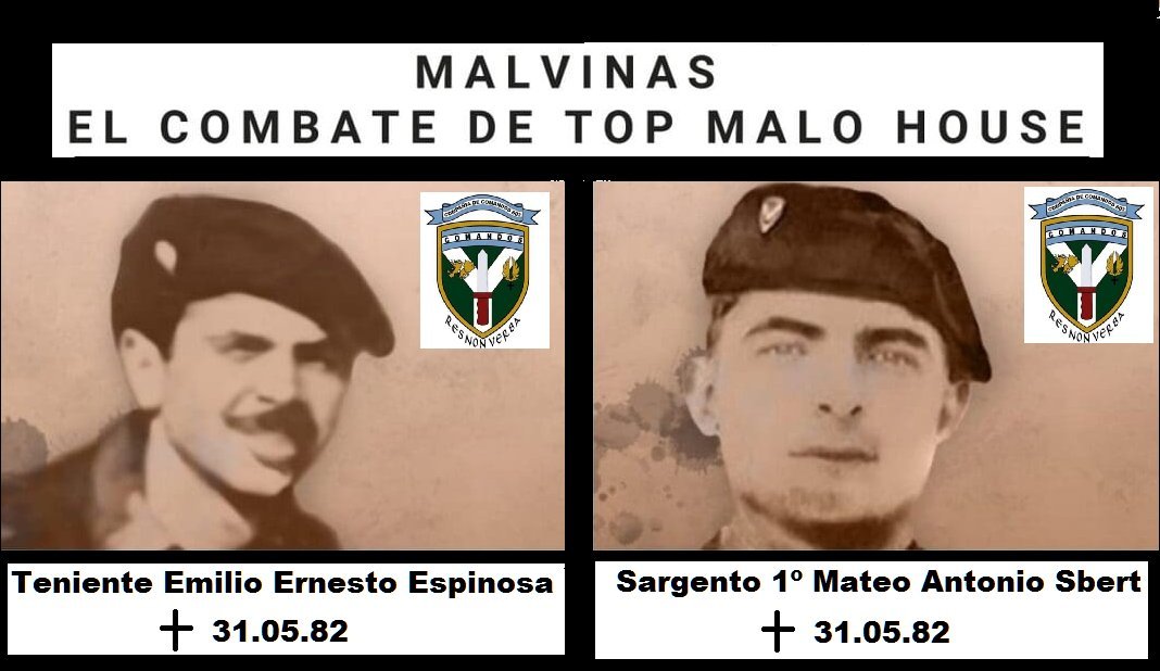 Ofrendaron sus vidas por la Patria el 31 de mayo de 1982 los comandos de la Cia 602 del Ejército Argentino, en el combate de Top Malo, el teniente Epinosa y sargento 1º Sbert