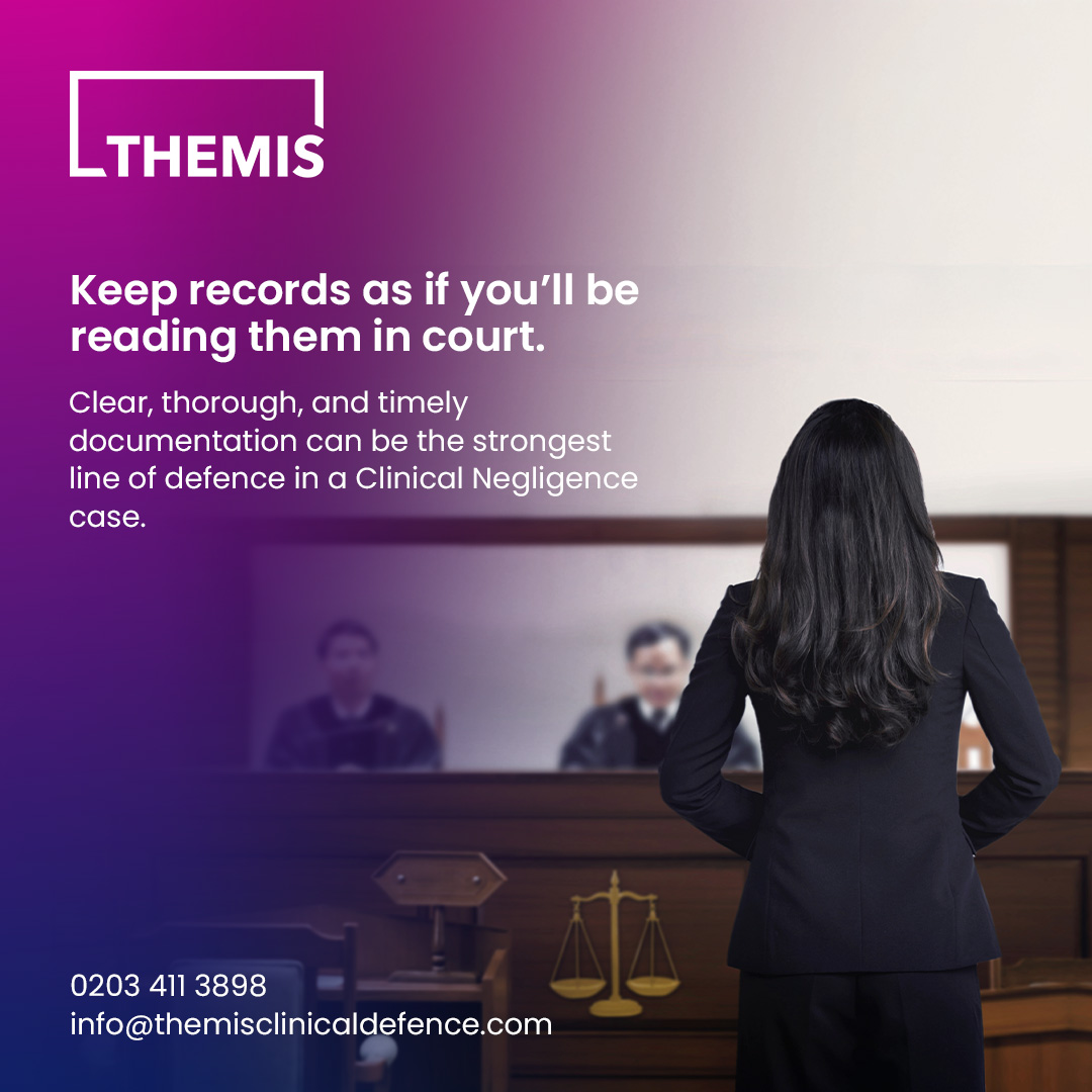 Keep records as if you’ll be reading them in court. Why? Because clear, thorough, and timely documentation can be the strongest line of defence in a Clinical Negligence case.