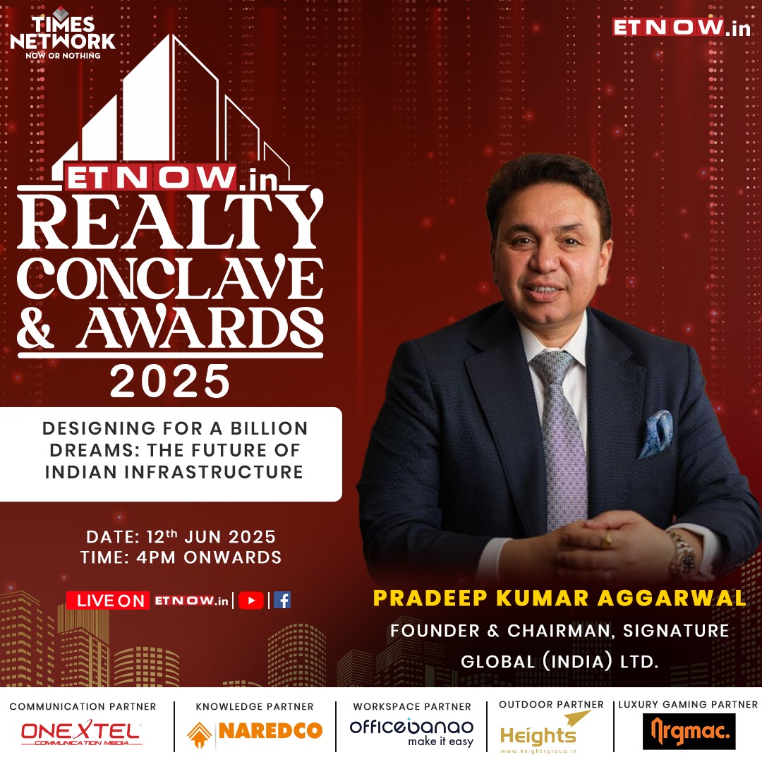 At ETNow.in Realty Conclave and Awards 2025, Pradeep Kumar Aggarwal, Founder &amp; Chairman of Signature Global (India) Ltd. will share his powerful perspective on Designing for a Billion Dreams with a focus on affordable housing and scalable infrastructure to build