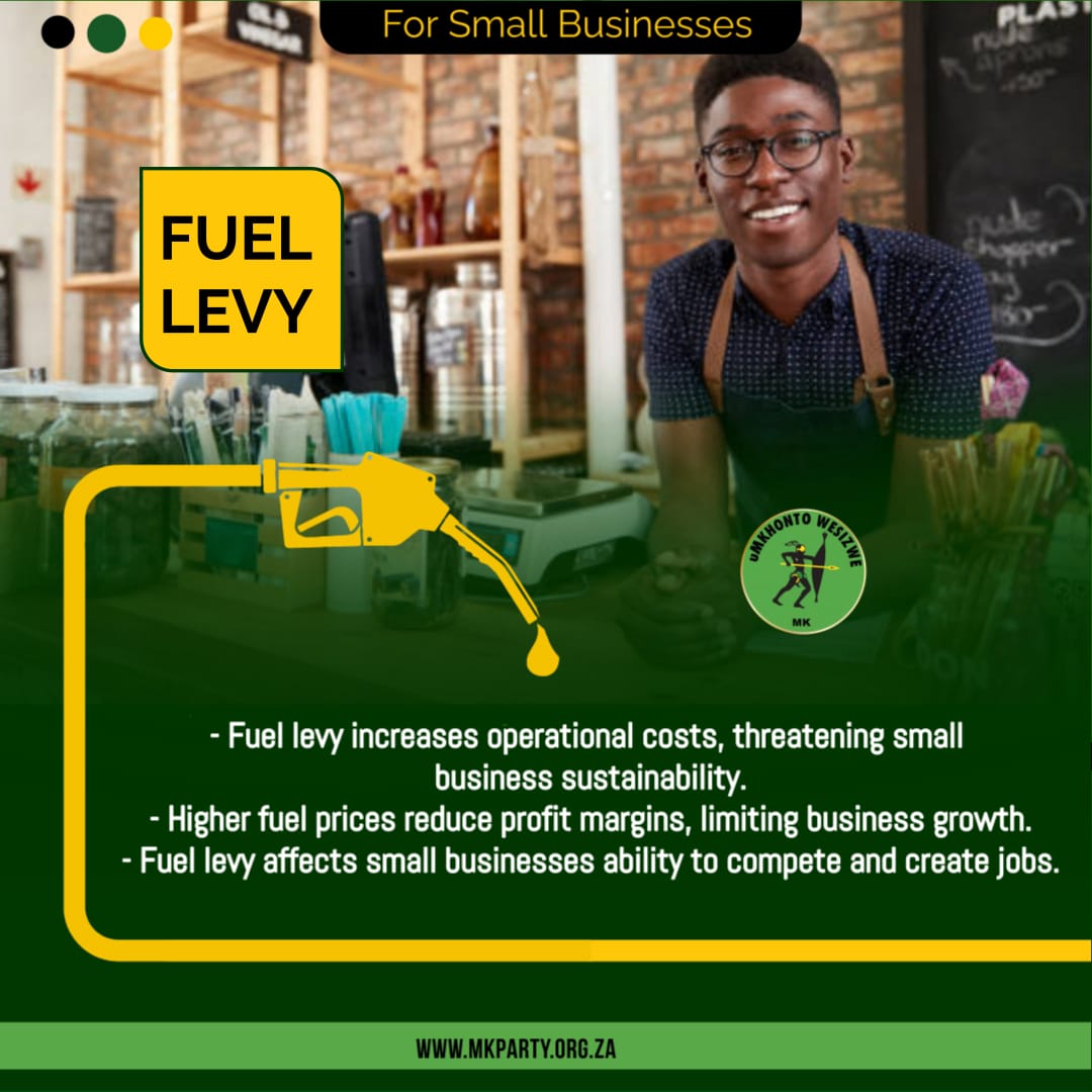 Fuel Levy

- Fuel levy increases operations costs, threatening small business sustainability.
- Higher fuel prices reduce profit margins, limiting business growth.
- Fuel levy affects small businesses ability to compete and create jobs