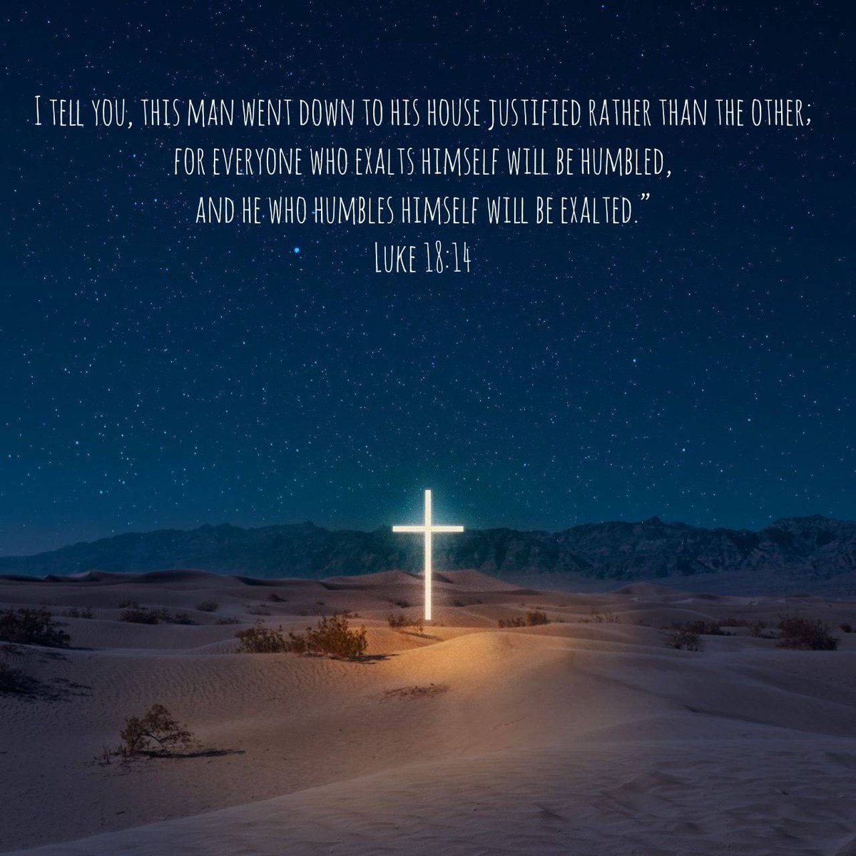 Luke 18:14 
I tell you, this man went down to his house justified rather than the other; for everyone who exalts himself will be humbled, and he who humbles himself will be exalted.”

bible.com/bible/114/luk.…