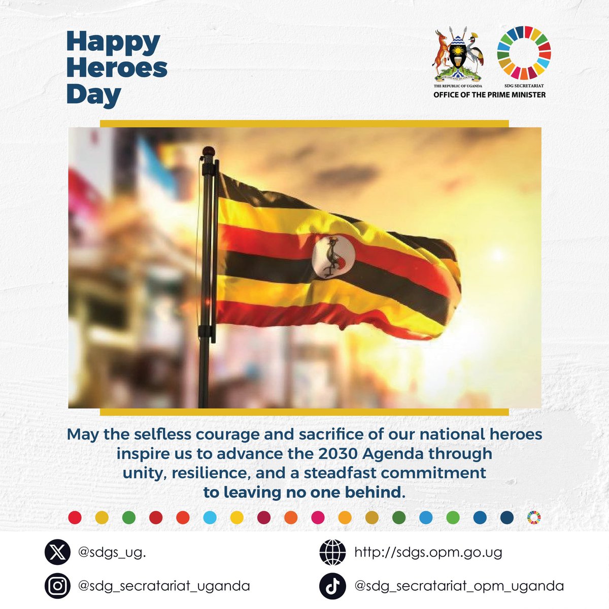 #HappyHeroesDay #HeroesDay25 

In our efforts to realize #SDGs, may we be inspired by the heroes of this nation.

#SDGsUg