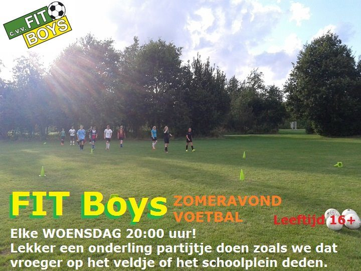<a href="/cvvFIT_Boys/">cvv FIT Boys</a> Zomeravondvoetbal!

Op elke woensdagavond in juni, juli en augustus is er bij FIT Boys de mogelijkheid om nog even lekker een balletje te trappen en partijtje te doen. Barmannen Johan, Jan, Aljon en Ria zorgen na afloop voor een drankje.

fitboys.nl/algemeen/zomer…