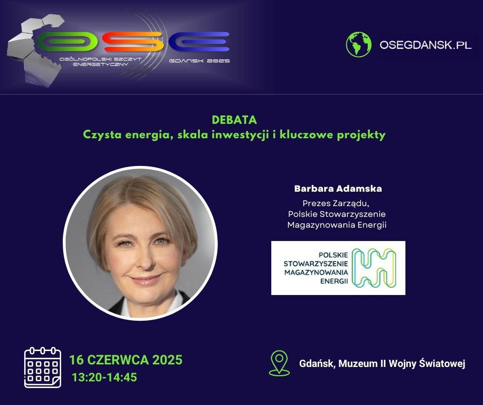 Mamy zaszczyt poinformować, iż Pani Barbara Adamska, Prezes Zarządu Polskie Stowarzyszenie Magazynowania Energii będzie Gościem tegorocznej edycji #OSEGDANSK2025