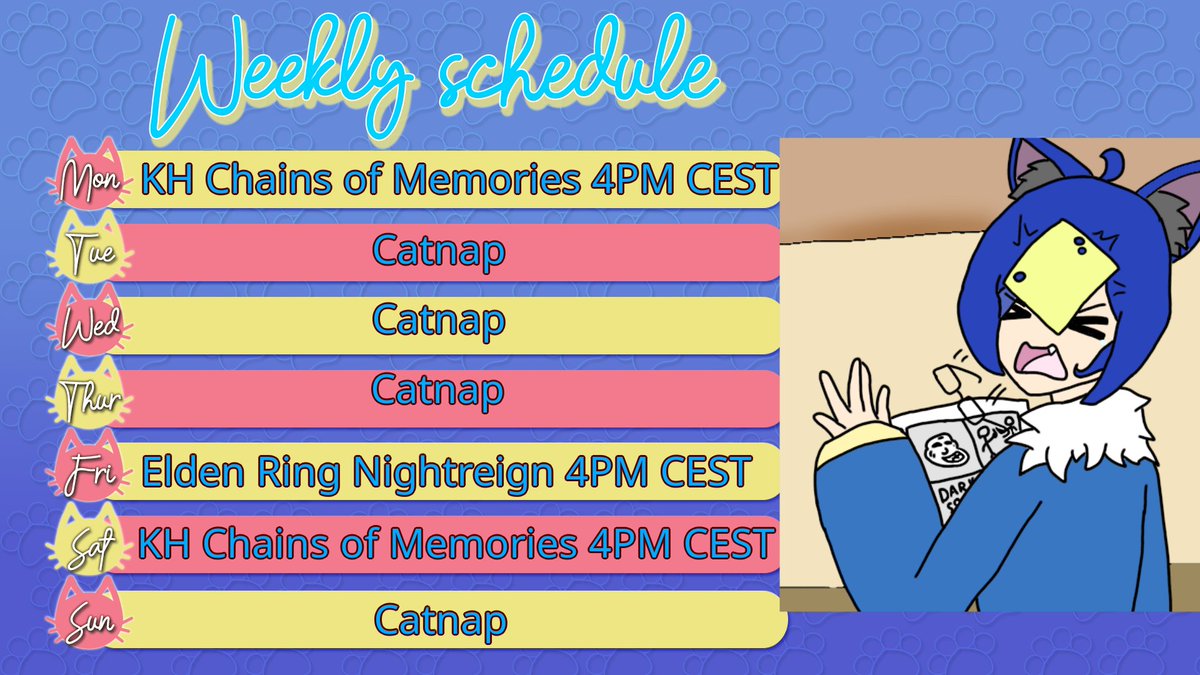 Meowdy! ^^ 
Here is the schedule for this week. :3
Today I will start Chains of Memories once more, but gonna play it on the easiest difficulty bcs in the Normal difficulty is a pain in the butt from the get go. >< 
Art made by <a href="/LightAge7/">Light Age</a>