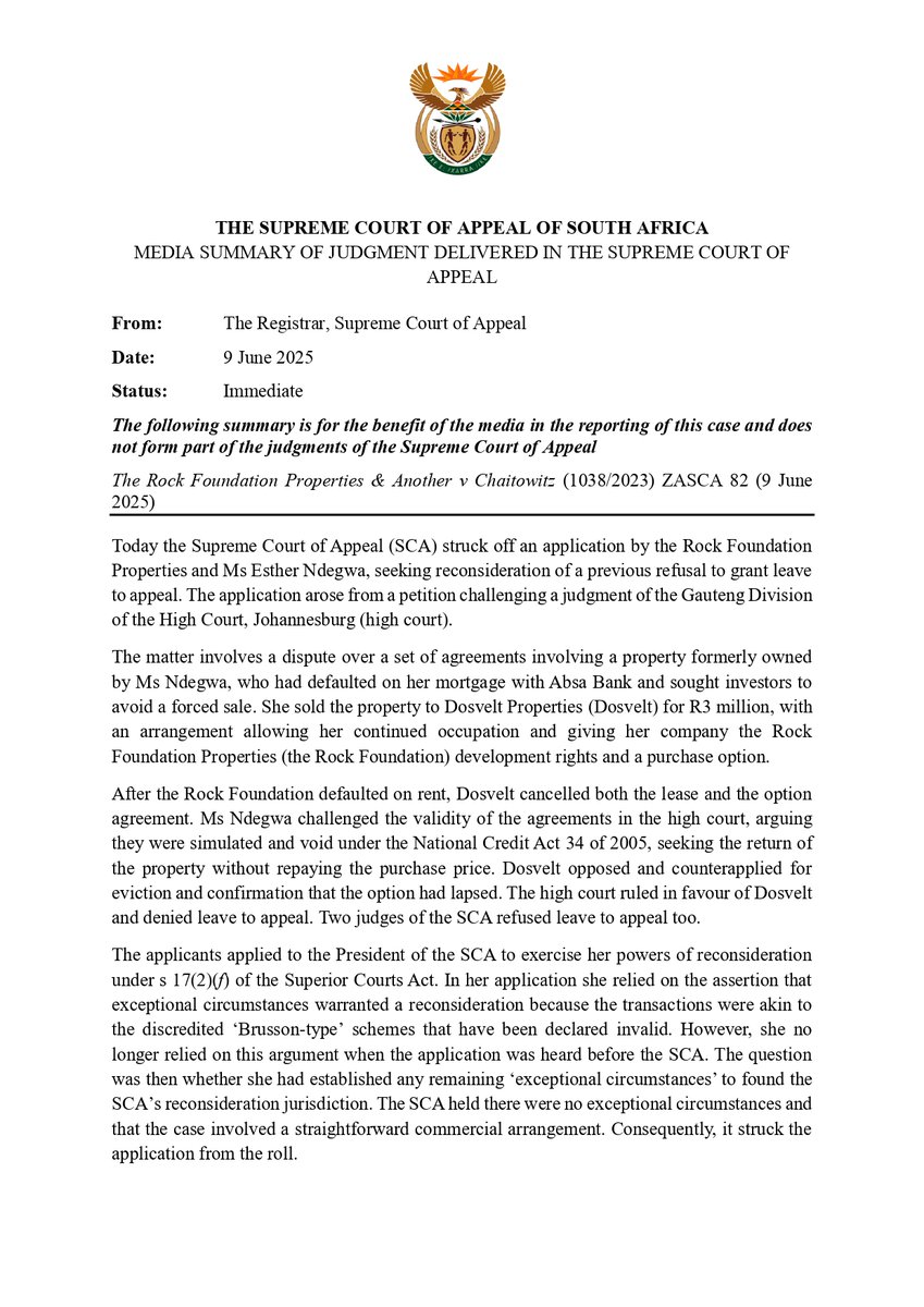 The Rock Foundation Properties &amp; Another v Chaitowitz (1038/2023) ZASCA 82 (9 June 2025)
Today the Supreme Court of Appeal (SCA) struck off an application by the Rock Foundation Properties and Ms Esther Ndegwa, seeking reconsideration of a previous refusal to grant leave.