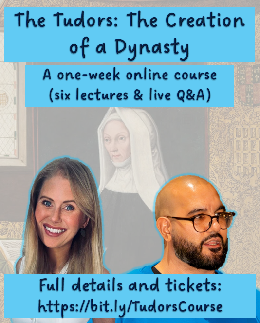 There's been a wonderful reaction to our announcement of a brand-new online course looking at the creation of the Tudor dynasty. Owen Tudor and Katherine of Valois, Margaret Beaufort, the Son of Prophecy Henry Tudor and the Princes in the Tower, we will explore it all with you!