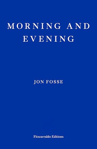 #amreading Morning and Evening by Jon Fosse. The first book I've read by the Nobel laureate: Roald Dahl's Tales of the Unexpected, rewritten by Samuel Beckett with a strong Norwegian accent. Like pickled herring, an acquired taste, but unlike pickled herring, I'd like some more