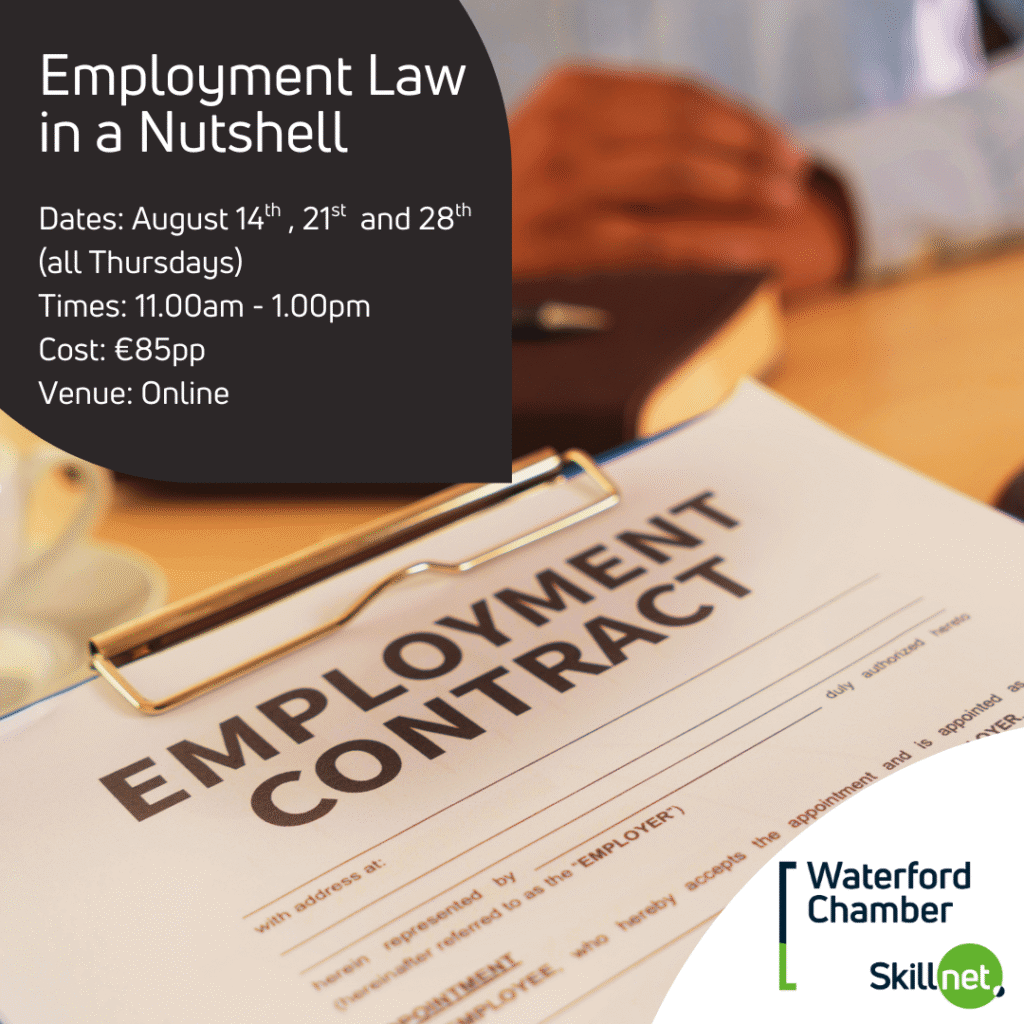 Employment Law in a Nutshell 📌

📅 Training Dates: August 14th, 21st, 28th (Thursdays)
🕚 Time: 11:00am – 1:00pm
📍Venue: Online
💰Cost: €85 pp
💻 Register: waterfordskillnet.ie/available-clas…