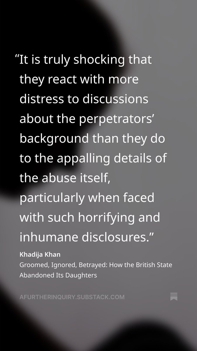 KHADIJA KHAN: Groomed, Ignored, Betrayed: How the British State Abandoned Its Daughters
afurtherinquiry.substack.com/p/groomed-igno…