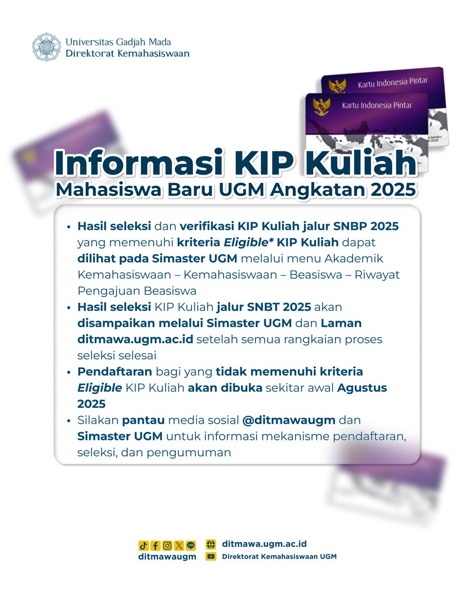 Halo Sobat Ditmawa!

Yuk cek hasil seleksi dan info lengkap KIP Kuliah Mahasiswa Baru UGM Angkatan 2025 di SIMASTER UGM dan laman ditmawa.ugm.ac.id ✨

Eligible KIP Kuliah Jalur SNBP adalah pendaftar KIP Kuliah melalui jalur SNBP dengan kriteria sebagai berikut
1. Terdata