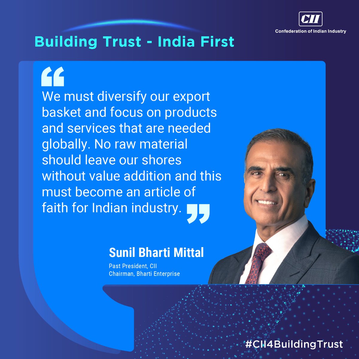 India is strengthening its global partnerships through mutual respect and lasting trust. #CII4BuildingTrust
