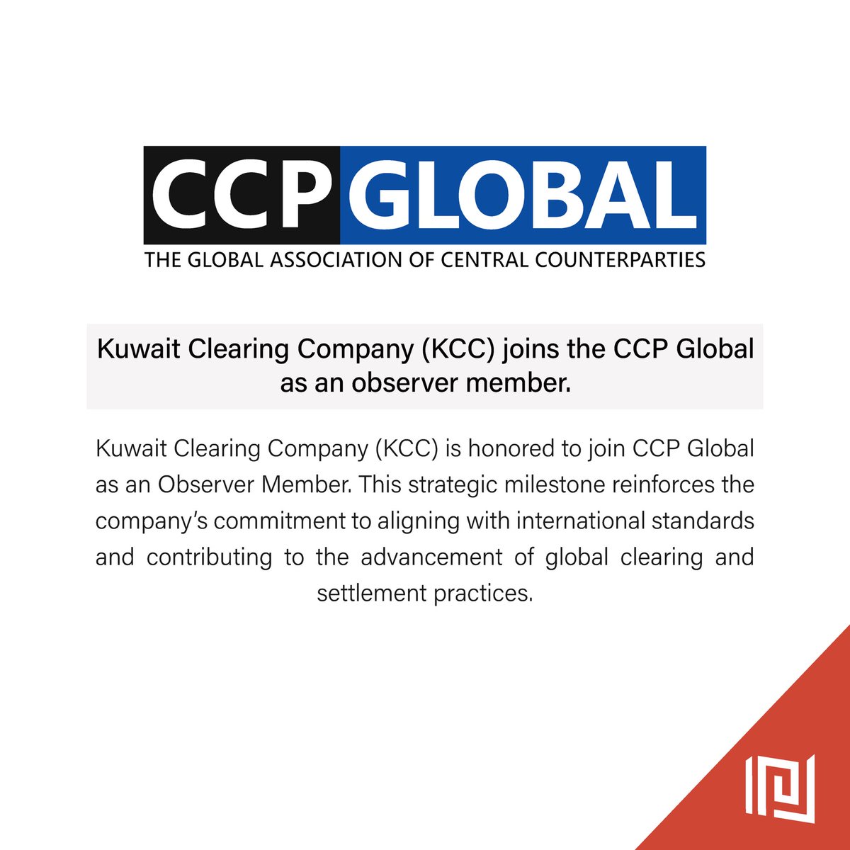 تتشرف الشركة الكويتية للمقاصة بانضمامها إلى المنظمة العالمية للوسطاء المركزيين (CCP Global) كعضو مراقب

Kuwait Clearing Company (KCC) is honored to join CCP Global as an Observer Member