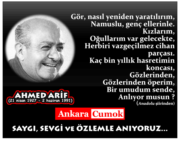 AnkaraCUMOK (@ankaracumok) on Twitter photo AHMED ARİF...
Sonsuzluğa uğurlayışımızın 34. yılında anısına saygıyla...
#AhmedArif <a href="/AnkaraCUMOK/">AnkaraCUMOK</a> AHMED ARİF...
Sonsuzluğa uğurlayışımızın 34. yılında anısına saygıyla...
#AhmedArif <a href="/AnkaraCUMOK/">AnkaraCUMOK</a>