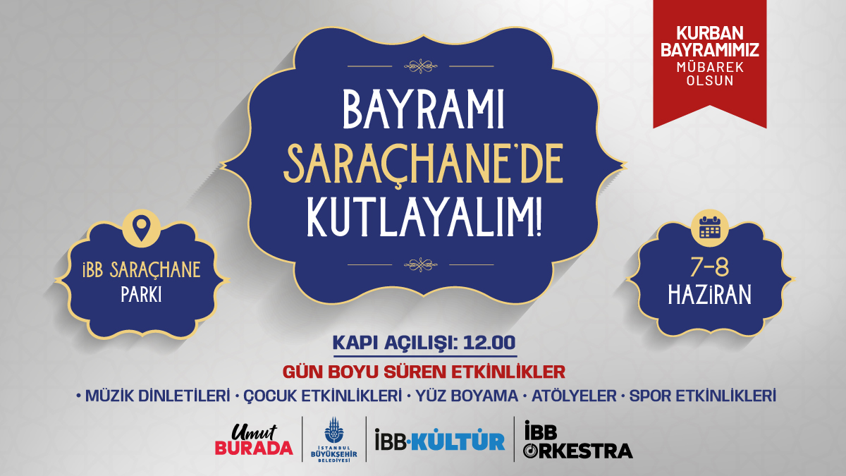 Bayramı Saraçhane’de Kutlayalım!
 
Kurban Bayramı’nın bereketini yaşamak için hep birlikte Saraçhane’de buluşuyoruz!
 
 🎶 Müzik dinletileri
 
🎨 Çocuk etkinlikleri ve atölyeler
 
😊 Yüz boyama
 
🏃 Spor aktiviteleri
 
 📅 7-8 Haziran
 
📍 İBB Saraçhane Parkı
 
Tüm İstanbulluları