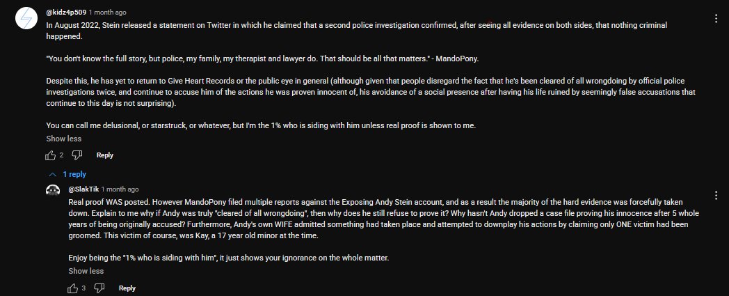 It's been a month since I replied to someone defending MandoPony on Sacyrus's video regarding Andy, and it doesn't surprise me one bit that I've yet to receive a good counter or rebuttal. 

Remember folks, don't defend someone who can't prove their own innocence!