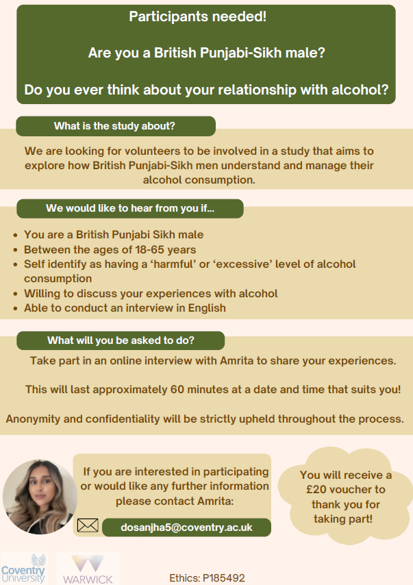 SikhPressAssociation (@sikhpa) on Twitter photo Calling British Sikh Punjabi men!
A <a href="/covcampus/">Coventry University</a> study is looking for British Sikh Punjabi men aged 18-65 for online research interviews "to better understand the unique cultural and social factors" regarding "harmful" alcohol use.
To take part email dosanjha5@coventry.ac.uk. Calling British Sikh Punjabi men!
A <a href="/covcampus/">Coventry University</a> study is looking for British Sikh Punjabi men aged 18-65 for online research interviews "to better understand the unique cultural and social factors" regarding "harmful" alcohol use.
To take part email dosanjha5@coventry.ac.uk.