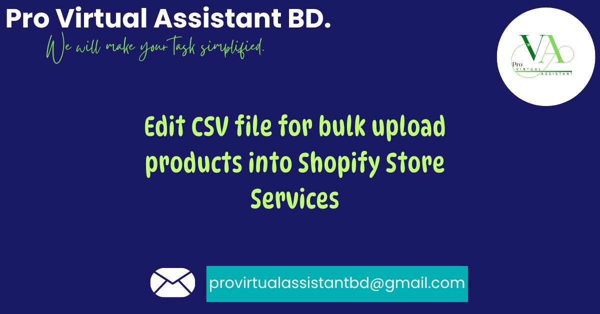 Pro Virtual Assistant BD (@pro_virtual_ast) on Twitter photo Edit CSV file for bulk upload products into Shopify Store Services.
Email: provirtualassistantbd@gmail.com
#ShopifyDataEntry
#shopify
#Excel
#exceldataentry
#advancedexcel
#GoogleSheets
#GoogleDocs
#GoogleForms
#googleslides
#msexcel
#msword
#shopifycsv
#woocommerce Edit CSV file for bulk upload products into Shopify Store Services.
Email: provirtualassistantbd@gmail.com
#ShopifyDataEntry
#shopify
#Excel
#exceldataentry
#advancedexcel
#GoogleSheets
#GoogleDocs
#GoogleForms
#googleslides
#msexcel
#msword
#shopifycsv
#woocommerce