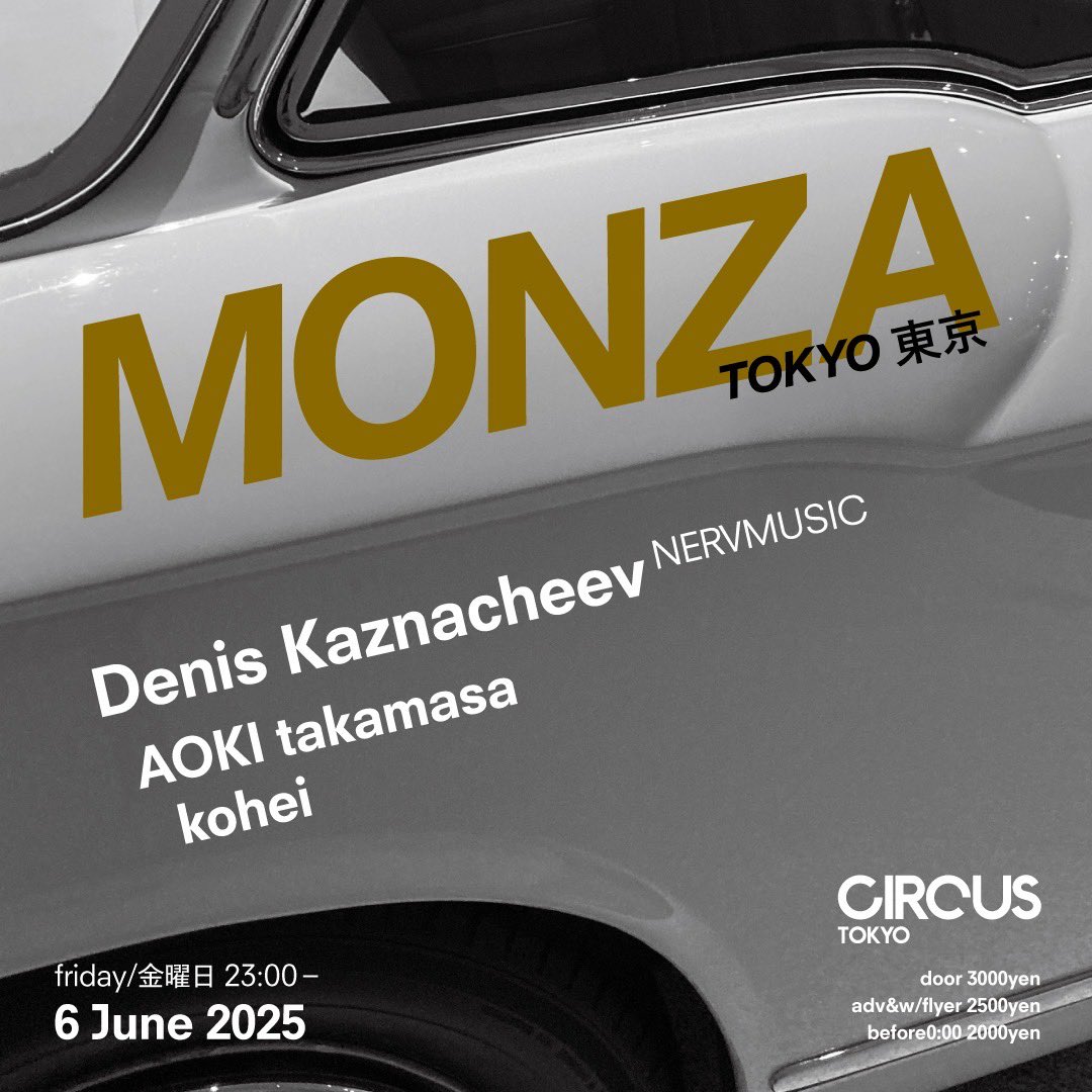 【THIS FRIDAY!! 06.06(FRI) MONZA】

✔️LINE UP
Denis Kaznacheev (NERVMUSIC)
AOKI takamasa
kohei

⏰OPEN 23:00
🌱BEFORE 24:00: ¥2,000
🎫ADV&amp;W/FLYER: ¥2,500
ja.ra.co/events/2171525