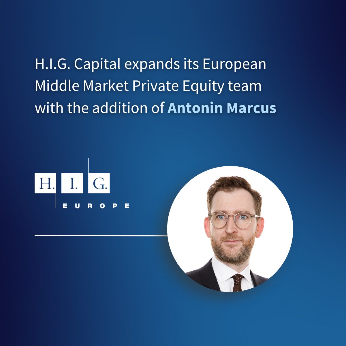 H.I.G. Capital Expands Its European Middle Market Private Equity Team with the Addition of Antonin Marcus #HIGCapital #PrivateEquity Learn more: bit.ly/3FFYQYf