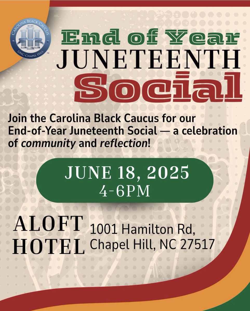Join us on June 18, 2025, from 4–6 PM at Aloft Chapel Hill (1001 Hamilton Rd) for the Carolina Black Caucus End-of-Year Juneteenth Social! 🎉 Come celebrate community and the close of another academic year with good energy, refreshments, and great company.