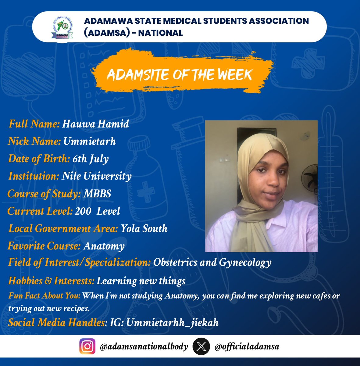 ADAMSite of the Week!
Meet Hauwa Hamid aka Ummietarh — 200L MBBS student at Nile University from Yola South! Obsessed with Anatomy, aiming for Obstetrics &amp; Gynecology, and always down to explore cafés or whip up a new recipe!

#ADAMSA #ADAMSiteOfTheWeek #ADAMSANational