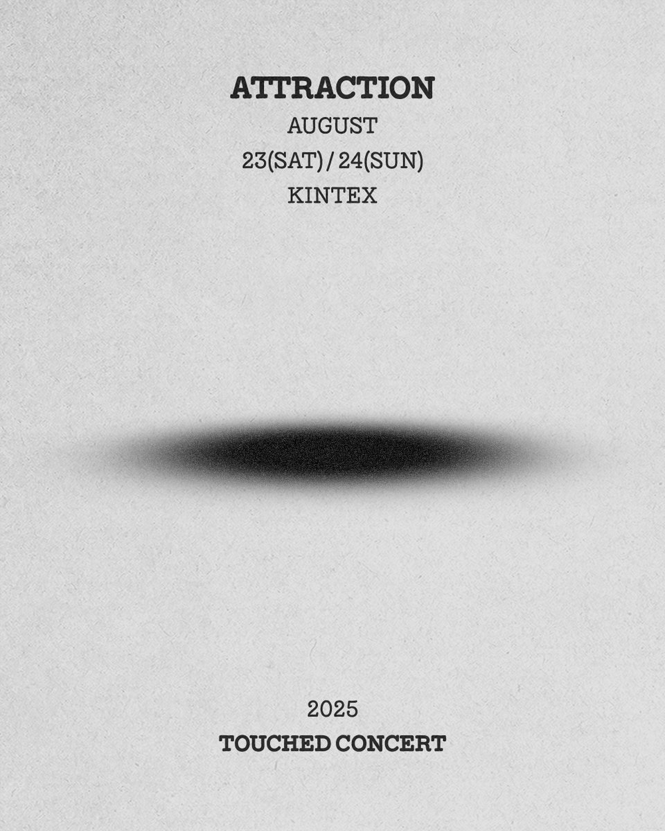 𝘼𝙏𝙏𝙍𝘼𝘾𝙏𝙄𝙊𝙉

𝟮𝟬𝟮𝟱. 𝟬𝟴. 𝟮𝟯~𝟮𝟰
𝗮𝘁 𝗞𝗜𝗡𝗧𝗘𝗫

𝗧𝗼 𝗯𝗲 𝗮𝗻𝗻𝗼𝘂𝗻𝗰𝗲𝗱