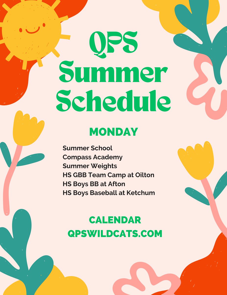 Monday, June 2, at QPS 
Summer School Begins (8:30-11:30)
Compass Academy Begins (8:30-3:00)
Summer Weights: 8:00
HS Girls Summer Basketball Team Camp at Oilton
HS Boys Summer Basketball at Afton: 10:30-Oswego, Noon-S. Coffeyville
HS Summer Baseball at Ketchum: 5:00
FFA at OSU