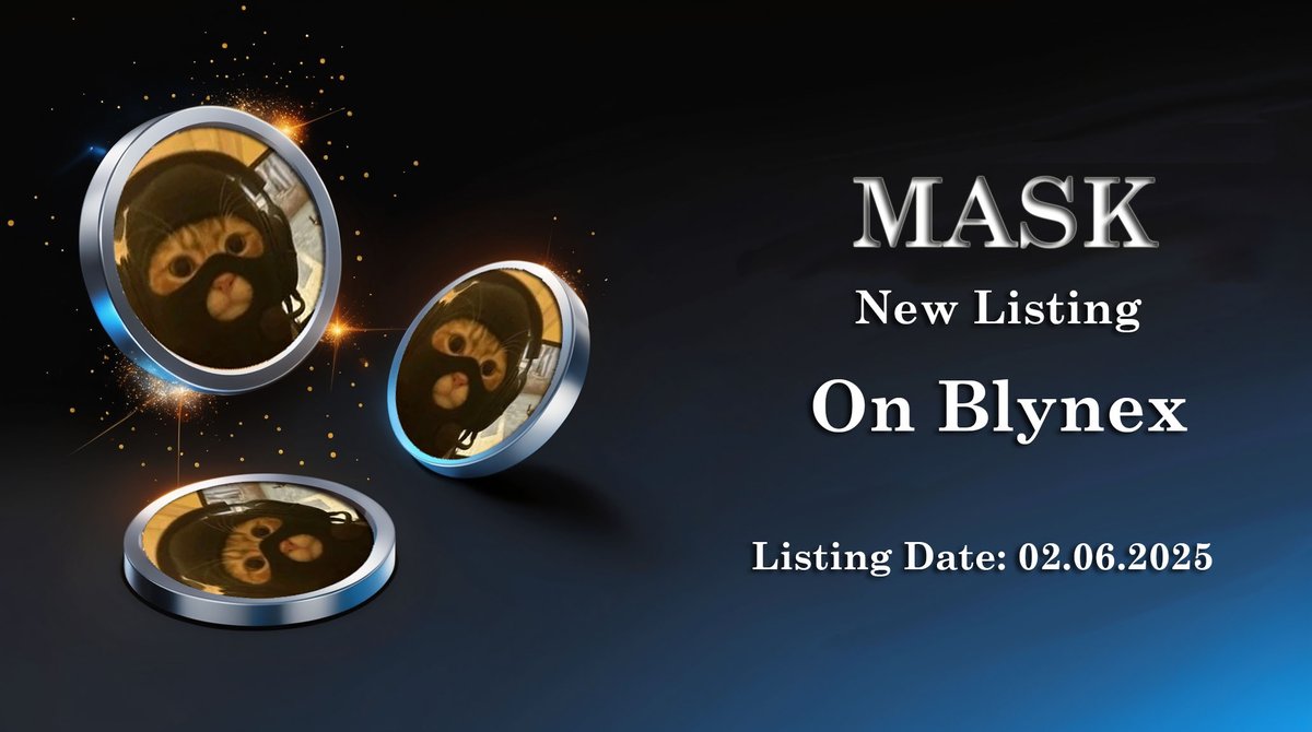 New Listing on Blynex Exchange! 🔷

🔷We are excited to announce the listing of catwifmask ($MASK) on Blynex!

Key dates:
▶️ Deposit Opens: 02/06/2025
▶️ Trading Begins: 02/06/2025
▶️ Withdrawal Available: 02/06/2025

🔷 Get ready to trade $MASK / $USDT on Blynex.com