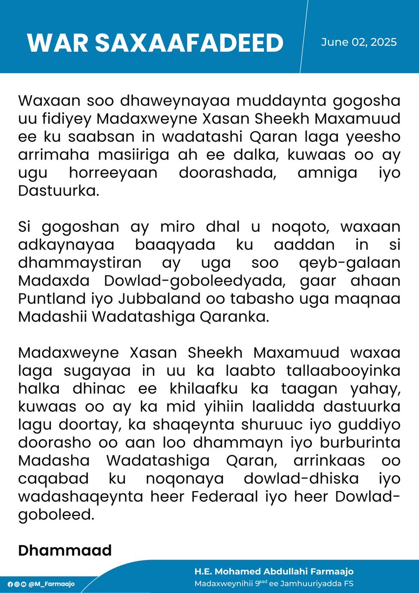 Waxaan soo dhaweynayaa muddaynta gogosha uu fidiyey Madaxweyne Xasan Sheekh Maxamuud ee ku saabsan in wadatashi Qaran laga yeesho arrimaha masiiriga ah ee dalka, kuwaas oo ay ugu horreeyaan doorashada, amniga iyo Dastuurka.