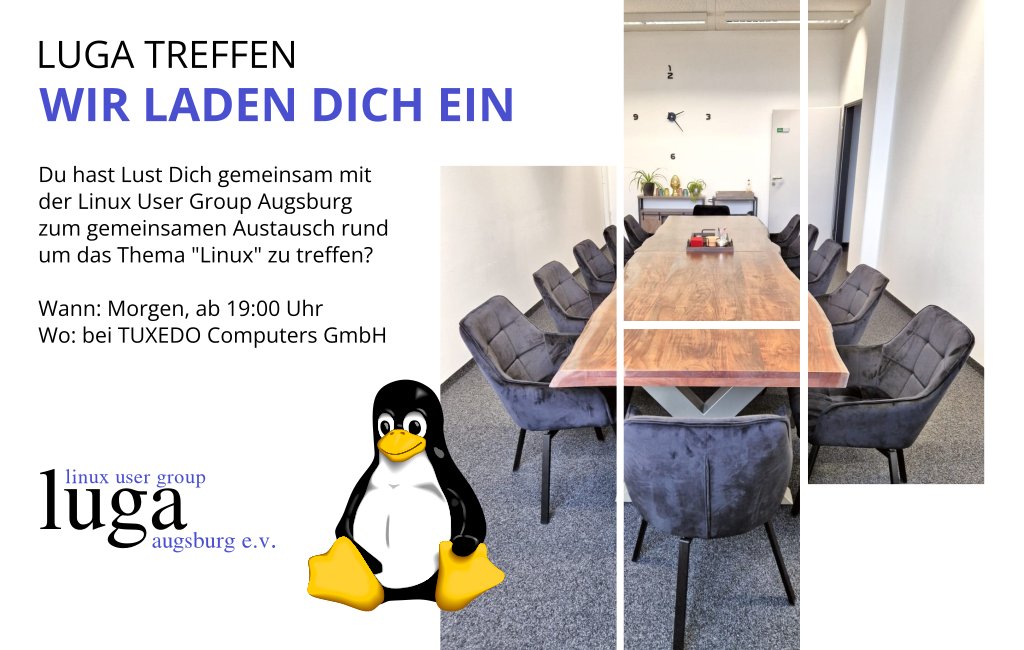 TUXEDO (@tuxedocomputers) on Twitter photo 🐧Wir laden dich ein🐧
Komm vorbei und tausche dich mit Linux-Anwendern aus! <a href="/lug_augsburg/">LUG Augsburg</a>
Wann: 4.6., 19 Uhr
Wo: bei TUXEDO Computers
Infos: luga.de
#linux #meeting #tuxedo #invitation 🐧Wir laden dich ein🐧
Komm vorbei und tausche dich mit Linux-Anwendern aus! <a href="/lug_augsburg/">LUG Augsburg</a>
Wann: 4.6., 19 Uhr
Wo: bei TUXEDO Computers
Infos: luga.de
#linux #meeting #tuxedo #invitation