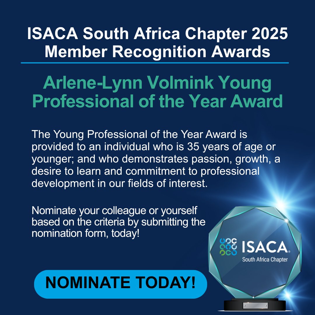 Awarded to an individual aged 35 or younger who exemplifies passion, growth, and a commitment to learning in the fields of digital trust.
Nominate here tinyurl.com/3u8tzhc8
Nominations close 15 July 2025.
Questions? Eugene: saqa@isaca.org.za 
#ISACAZA #DigitalTrustLeadership