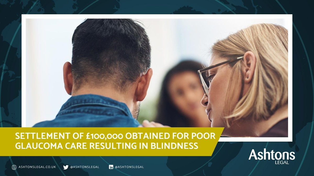 Ashtons Legal Medical Negligence Executive, Ruth Houghton, has obtained a settlement of £100,000 for poor glaucoma care resulting in blindness: bit.ly/3SZJ5hW