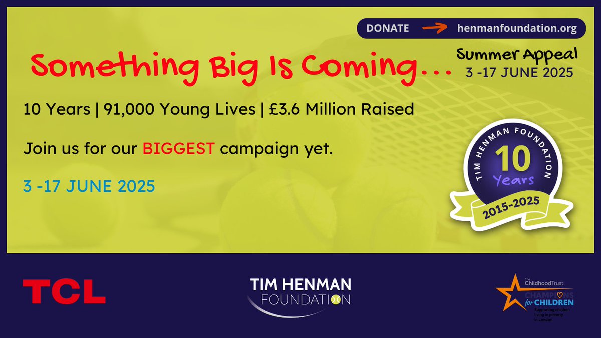 Tim Henman Foundation (@timhenmanfdn) on Twitter photo 10 years. 91,000 lives. Join us for our BIGGEST campaign yet 🎉 Our THF Summer Appeal kicks off tomorrow at 12.00pm 3 - 17 June. All donations doubled by <a href="/childhoodtrust/">@Childhoodtrust</a> & TCL Mobile UK
Donate here 👉 henmanfoundation.org/summer-appeal/ #onelifemanyopportunies #sport #BigGive2025 10 years. 91,000 lives. Join us for our BIGGEST campaign yet 🎉 Our THF Summer Appeal kicks off tomorrow at 12.00pm 3 - 17 June. All donations doubled by <a href="/childhoodtrust/">@Childhoodtrust</a> & TCL Mobile UK
Donate here 👉 henmanfoundation.org/summer-appeal/ #onelifemanyopportunies #sport #BigGive2025