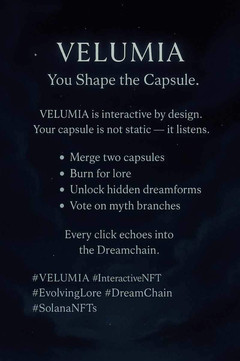 VELUMIANFT's tweet photo. VELUMIA is interactive by design.
Your capsule is not static — it listens.
You can:
🌀 Merge two capsules
🔥 Burn for lore
🪞 Unlock hidden dreamforms
🗳️ Vote on myth branches

Every click echoes into the Dreamchain.
#VELUMIA #InteractiveNFT #EvolvingLore #DreamChain #SolanaNFTs https://t.co/UQwpATgFe6
