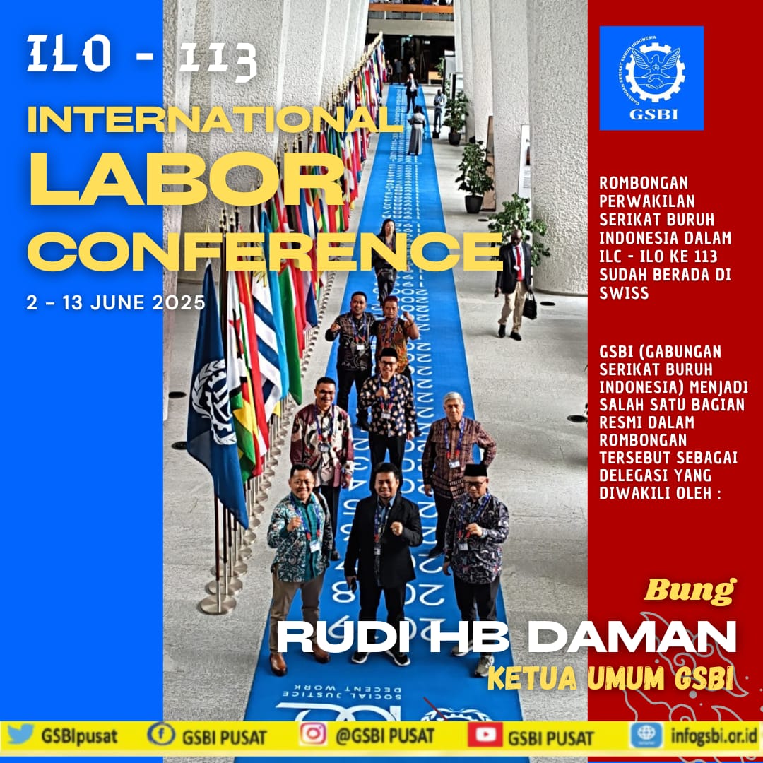 International Labor Conference - ILO 113
2 - 13 June 2025, Jenewa - Swiss.

Tahun ini GSBI menjadi bagian dari rombongan resmi Serikat buruh Indonesia sebagai Delegasi, yang diwakili langsung oleh Bung Rudi HB Daman/Ketua Umum GSBI @arudyhabida

#gsbivaksentral
#gsbimilitan