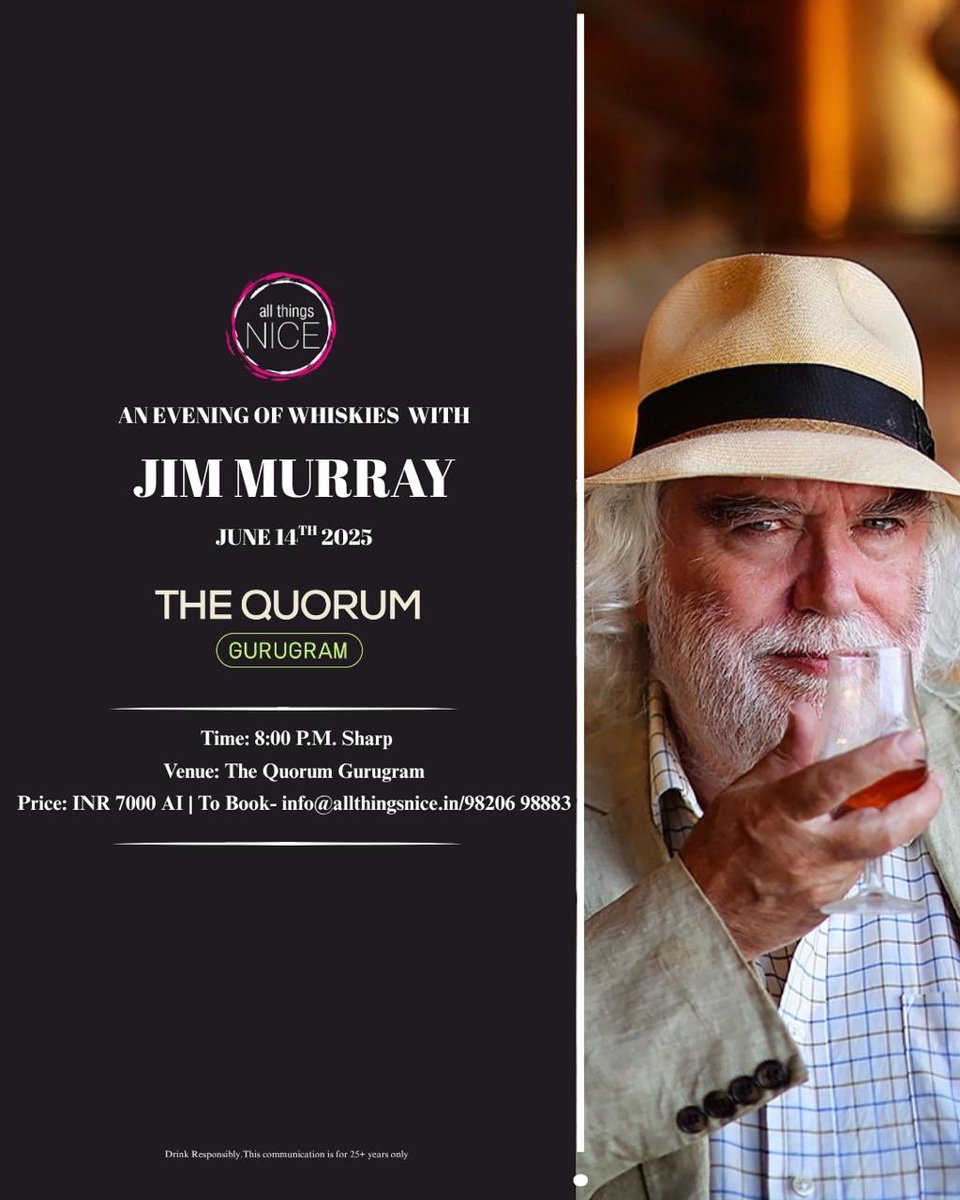 All Things Nice (@allthingsnice) on Twitter photo All Things Nice Presents An Evening of Whiskies with Jim Murray Author Of The Whisky Bible At The Quorum Club Gurgaon.
June 14th, 2025 | Time: 8:00 P.M. Sharp
Venue: The Quorum Gurgaon
Price: INR 7000 AI
To Book- info@allthingsnice.in/98206 98883 All Things Nice Presents An Evening of Whiskies with Jim Murray Author Of The Whisky Bible At The Quorum Club Gurgaon.
June 14th, 2025 | Time: 8:00 P.M. Sharp
Venue: The Quorum Gurgaon
Price: INR 7000 AI
To Book- info@allthingsnice.in/98206 98883