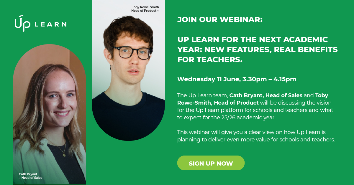 What’s new (and next) at Up Learn? 🚀

Join us on 11 June, 3:30–4:15pm for a live webinar with our Head of Product, Toby Rowe-Smith, and Head of Sales, Cath Bryant. 🖥️

We’ll be sharing what’s changed since September, what’s coming in 25/26, and how it all adds real value for
