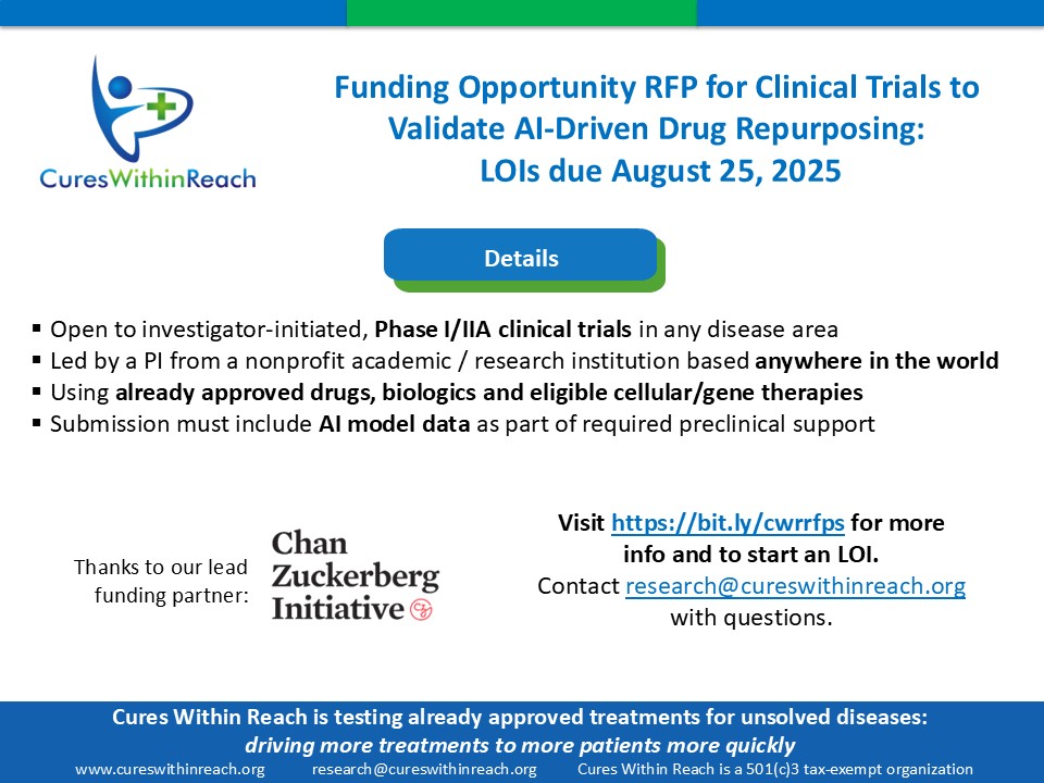 Cures Within Reach (@cureswreach) on Twitter photo Our new #ClinicalTrial funding RFP for trials in any disease based anywhere in the world to validate #AI-driven drug #repurposing is open until Aug 25! Info at bit.ly/cwrrfps. Thanks to our lead partner <a href="/ChanZuckerberg/">Chan Zuckerberg Initiative</a> Help spread the word! #ClinicalTrials #RareDiseases Our new #ClinicalTrial funding RFP for trials in any disease based anywhere in the world to validate #AI-driven drug #repurposing is open until Aug 25! Info at bit.ly/cwrrfps. Thanks to our lead partner <a href="/ChanZuckerberg/">Chan Zuckerberg Initiative</a> Help spread the word! #ClinicalTrials #RareDiseases