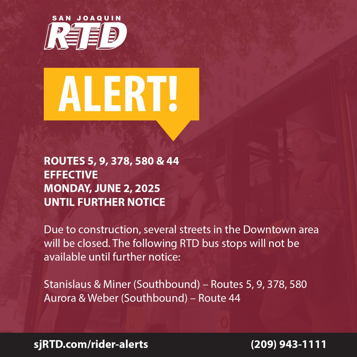 🚧 Service Alert – May 30 🚧
Stops closed due to Downtown construction:
🛑 Stanislaus &amp; Miner (SB) – Routes 5, 9, 378, 580
🛑 Aurora &amp; Weber (SB) – Route 44

✅ Use nearby stops
🔁 Route 44: stay on to DTC, then Aurora &amp; Channel (NB)

More: sjrtd.com/rider-alerts