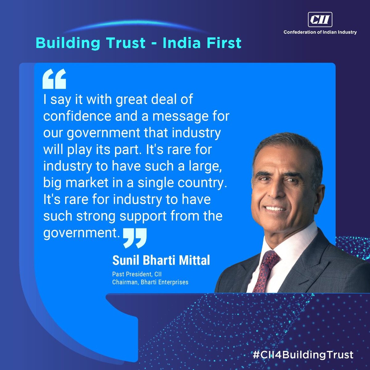 Confederation of Indian Industry (@followcii) on Twitter photo Sunil Bharti Mittal, Past President, CII and Chairman of Bharti Enterprises, states with confidence that industry will play its part in India’s growth, backed by strong government support and a massive market.
#CII4BuildingTrust #BuildingTrust #IndiaFirst <a href="/bhartinews/">Bharti Enterprises</a> Sunil Bharti Mittal, Past President, CII and Chairman of Bharti Enterprises, states with confidence that industry will play its part in India’s growth, backed by strong government support and a massive market.
#CII4BuildingTrust #BuildingTrust #IndiaFirst <a href="/bhartinews/">Bharti Enterprises</a>