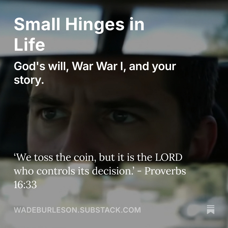 Wade_Burleson's tweet image. The great turns in history and your life swing on the hinges of small events, and He turns it for good. wadeburleson.substack.com/small-hinges-i…  #WorldWar3 #Romans828 #GodsWill #Providence