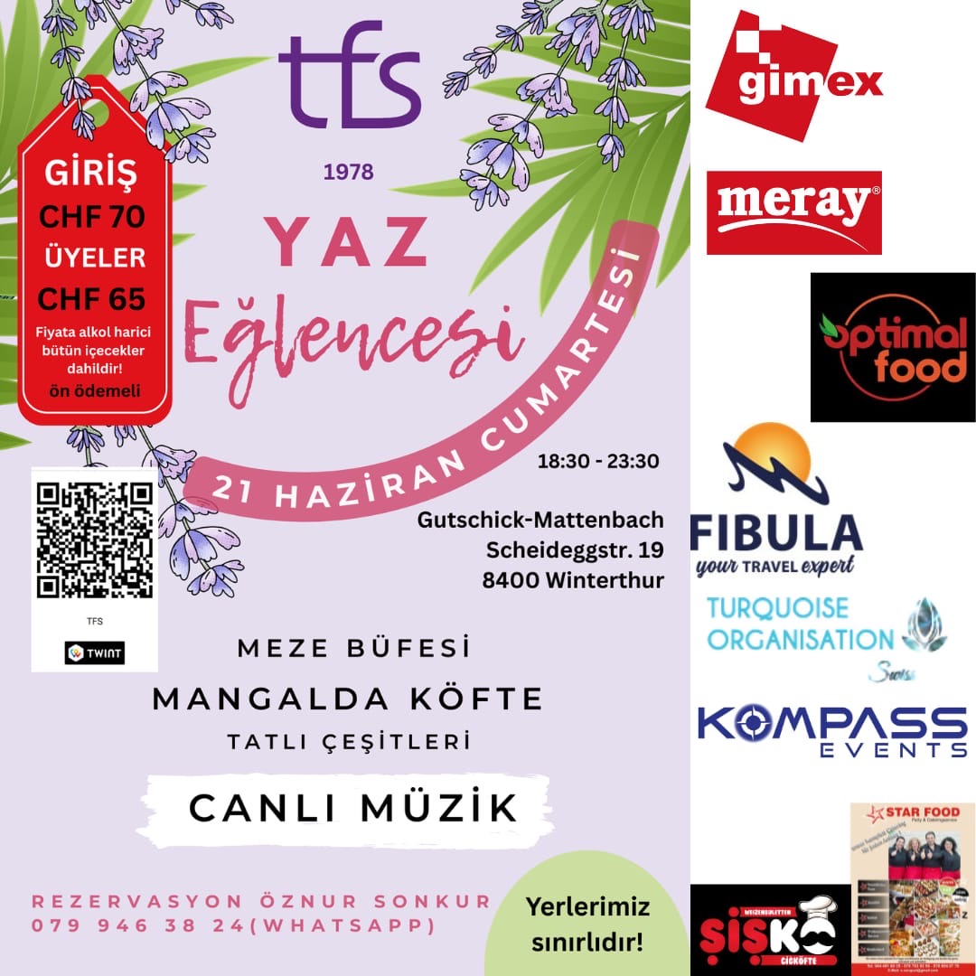 🎉 TFS Yaz Eğlencesi
📅 21 Haziran – 18:30
📍 Winterthur | Gutschick-Mattenbach
🥗 Meze Büfesi – 🔥 Mangal – 🍰 Tatlılar – 🎶 Alkolsüz içecekler ve Canlı Müzik
🎟️ Üye: 65 CHF | Diğer: 70 CHF

#schweiz #yazamerhaba #rehberim41 #isviçre #kadindayanismasi #wintherthur