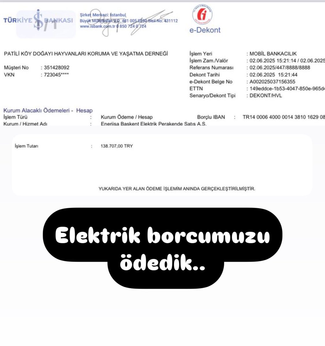 Elektrik faturamızı ödedik.. son kalan 54 bin eksiği adımı yazmayın diyen bir bağışçımız kapattı.. 138.707 tl ödeme yapıldı. Emeği geçen bağış yapan rt yapan tüm dostlara teşekkür ederiz..