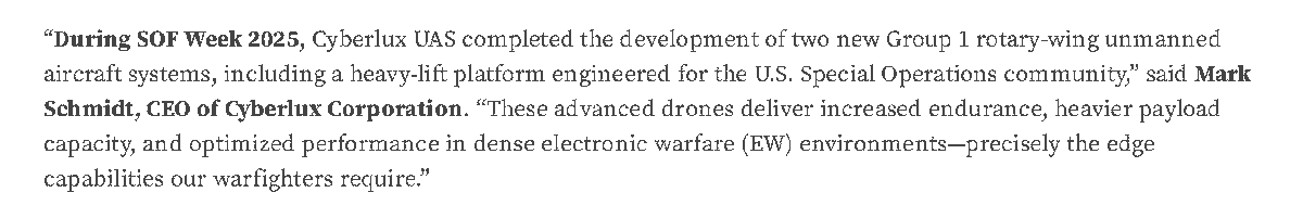 WTF_OS's tweet photo. $CYBL @CyberluxC #CyberluxDefense is one to watch in the US UAS space. They just completed the development of 2  new Group 1 systems, including a heavy-lift platform engineered for the US Special Operations community. - @MDSAdvisor 

Partnered with @TrellisWare & OKSI integrating their low-latency, anti-jam waveform & OMNISCIENCE technology. 

-Finalized a key drone contract modification, positioning the company for significant revenue acceleration in Q2 and beyond. 

-Cyberlux UAS has scaled MFG Capabilities that include in-house production of critical aircraft components. ISO9000 processes integrated. #NDAA Compliant. Working towards Blue UAS status. 

-Working closely with US Special Operations partners including SOF TE24-3 "Thunderstrike" and TE 25-1 Artic Warrior. 

Market Cap is at .5x 2024 revenue. Grok says a 5-20x multiplier for growth focused UAS companies is a more appropriate valuation.