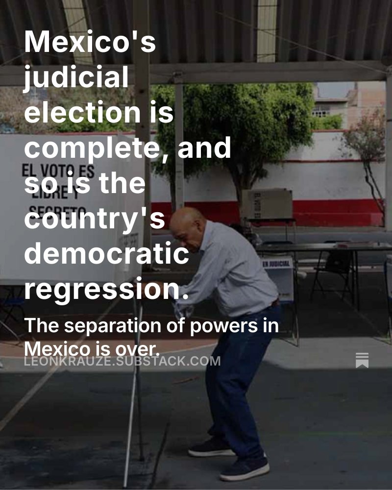 Mexico's judicial election is complete, and so is the country's democratic regression. open.substack.com/pub/leonkrauze…