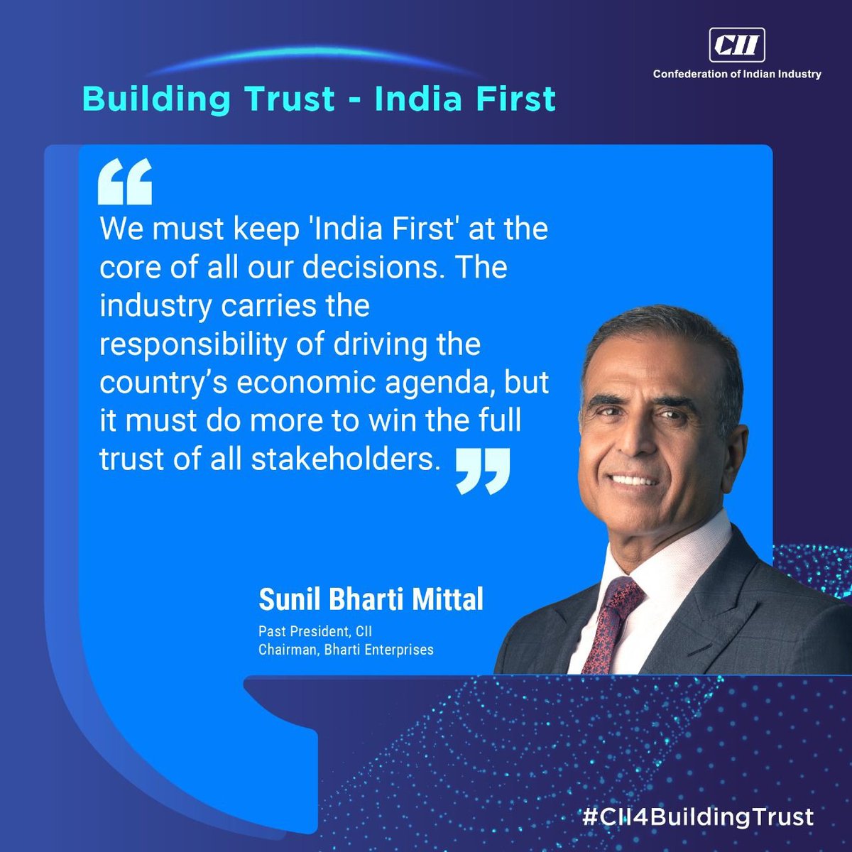 Confederation of Indian Industry (@followcii) on Twitter photo Sunil Bharti Mittal, Past President, CII and Chairman of Bharti Enterprises, stresses upon keeping ‘India First’ at the core of all decisions and that industry must do more to earn the full trust of stakeholders.
#CII4BuildingTrust #BuildingTrust #IndiaFirst <a href="/bhartinews/">Bharti Enterprises</a> Sunil Bharti Mittal, Past President, CII and Chairman of Bharti Enterprises, stresses upon keeping ‘India First’ at the core of all decisions and that industry must do more to earn the full trust of stakeholders.
#CII4BuildingTrust #BuildingTrust #IndiaFirst <a href="/bhartinews/">Bharti Enterprises</a>