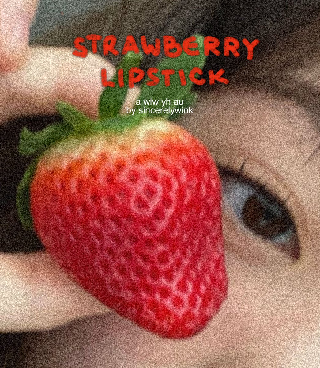 sincerelywink's tweet photo. strawberry lipstick
— a #yoonhong wlw mini au

somehow, sue (js) thinks buying strawberry-related stuff because her best friend likes strawberries is better than confessing. https://t.co/1MRXXtfcis