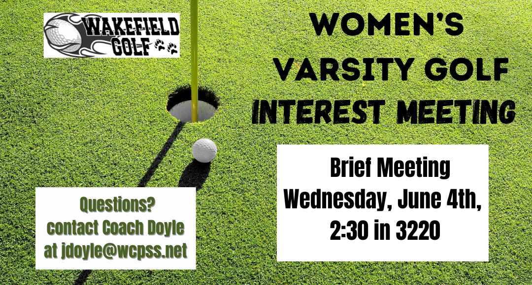 Wakefield HS (@wakefieldhs) on Twitter photo There will be an Women's Varsity Golf Interest Meeting on Wednesday, June 4th, at 2:30 in 3220. The meeting will be brief. If you cannot attend, please contact Coach Doyle at jdoyle@wcpss.net There will be an Women's Varsity Golf Interest Meeting on Wednesday, June 4th, at 2:30 in 3220. The meeting will be brief. If you cannot attend, please contact Coach Doyle at jdoyle@wcpss.net